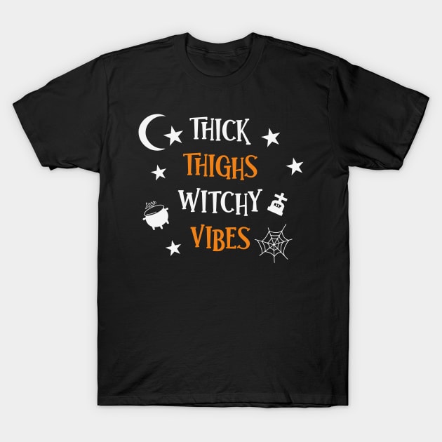 Thick thighs Witchy Vibes T-Shirt by MZeeDesigns